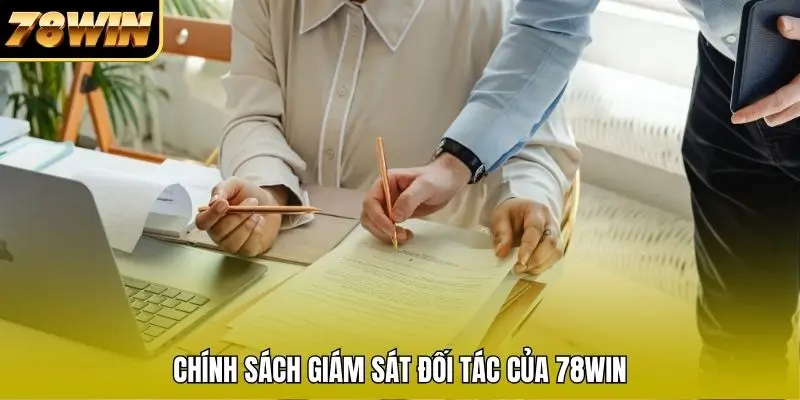 Chính sách giám sát đối tác của 78WIN Chính sách giám sát đối tác của 78WIN