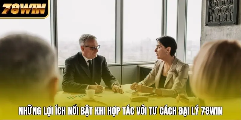 Những lợi ích nổi bật khi hợp tác với tư cách đại lý 78WIN Những lợi ích nổi bật khi hợp tác với tư cách đại lý 78WIN