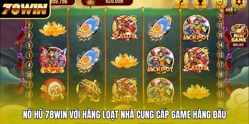 Nổ hũ 78WIN với hàng loạt nhà cung cấp game hàng đầu Nổ hũ 78WIN với hàng loạt nhà cung cấp game hàng đầu