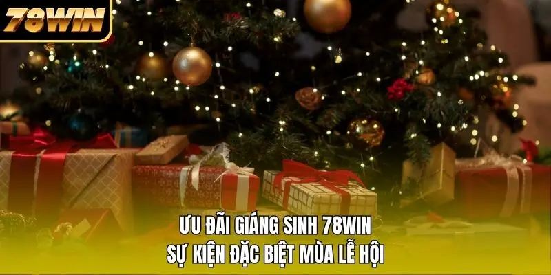 1 Ưu Đãi Giáng Sinh 78WIN – Sự Kiện Đặc Biệt Mùa Lễ Hội Ưu Đãi Giáng Sinh 78WIN – Sự Kiện Đặc Biệt Mùa Lễ Hội