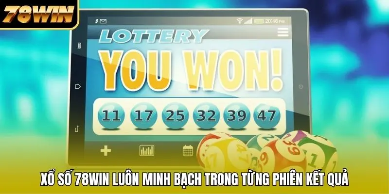 Xổ Số 78WIN luôn minh bạch trong từng phiên kết quả Xổ Số 78WIN luôn minh bạch trong từng phiên kết quả